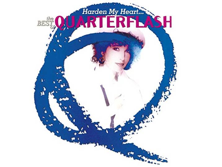 Quarterflash - Harden My Heart-Best Of