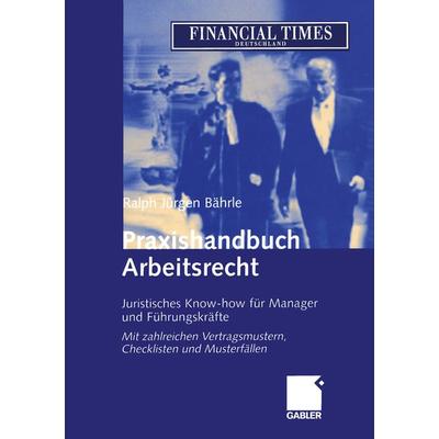 Praxishandbuch Arbeitsrecht, Taschenbuch von Ralph Jürgen Bährle, Betriebswirtschaftlicher Verlag Gabler, 978-3-322-84542-9