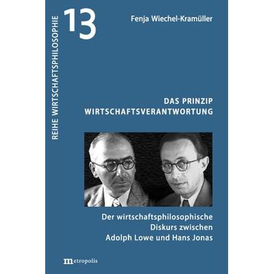 Das Prinzip Wirtschaftsverantwortung, Taschenbuch von Fenja Wiechel-Kramüller, Metropolis, 978-3-7316-1562-0