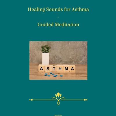 Healing Sounds for Asthma - Guided Meditation - Miss Smilla, Audio, 4070169141476