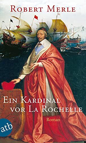 Robert Merle - Ein Kardinal vor La Rochelle: Roman (Fortune de France, Band 11) - Preis vom 14.10.2026 23:07:16 h