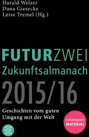 Harald Welzer - FUTURZWEI Zukunftsalmanach 2015/16 - Preis vom 30.09.2026 22:30:23 h