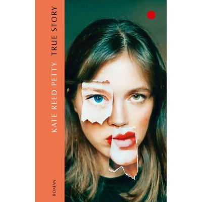 True Story, Gebundene Ausgabe von Kate Reed Petty, Ecco Verlag