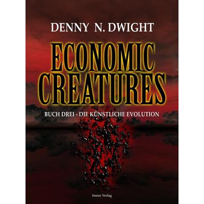 Economic Creatures, Taschenbuch von Denny N. Dwight, Feiyr, 978-3-689-95875-6