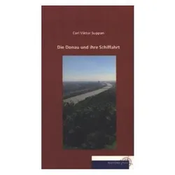 Die Donau und ihre Schiffahrt, Ratgeber von Carl V. Suppan