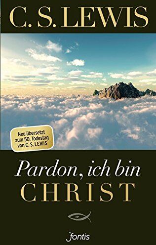 Lewis, C. S. - Pardon, ich bin Christ: Neu übersetzt zum 50. Todestag von C. S. Lewis - Preis vom 10.10.2026 11:48:34 h