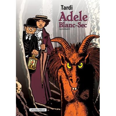 Adele Blanc-Sec, Gebundene Ausgabe von Jacques Tardi, Schreiber & Leser, 978-3-96582-084-5
