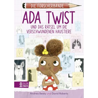 Die Forscherbande: Ada Twist und das Rätsel um die verschwundenen Haustiere, Gebundene Ausgabe von Andrea Beaty, Baumhaus