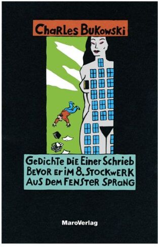 Charles Bukowski - Gedichte, die einer schrieb, bevor er im 8. Stockwerk aus dem Fenster sprang - Preis vom 11.10.2026 15:43:13 h