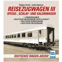 Reisezugwagen 3 - Speise-, Schlaf- und Salonwagen, Ratgeber von Joachim Deppmeyer, Wolfgang Theurich