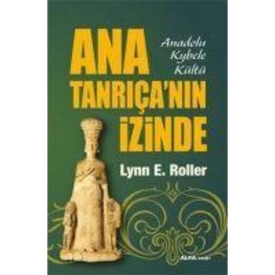 Ana Tanricanin Izinde, Taschenbuch von Lynn E. Roller, Alfa Basim Yayim Dagitim