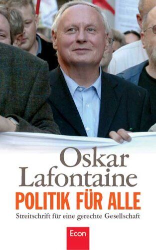 Oskar Lafontaine - Politik für alle: Streitschrift für eine gerechte Gesellschaft - Preis vom 09.10.2026 07:28:09 h