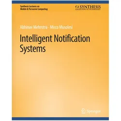 Intelligent Notification Systems, Fachbücher von Mirco Musolesi, Abhinav Mehrotra