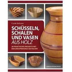 Schüsseln, Schalen und Vasen aus Holz, Ratgeber von Carole Rothmann