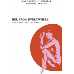 Her From Everywhere, Ratgeber von Katharina P. Thomae