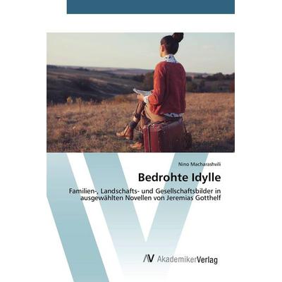 Bedrohte Idylle, Taschenbuch von Nino Macharashvili, AV Akademikerverlag, 978-3-639-80518-5