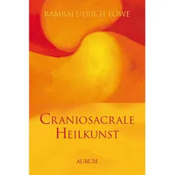 Craniosacrale Heilkunst, Ratgeber von Ramraj Ulrich Löwe