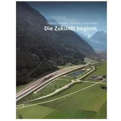 Gotthard-Basistunnel der längste Tunnel der Welt Bd. 01. D, Fachbücher von AlpTransit Gotthard AG