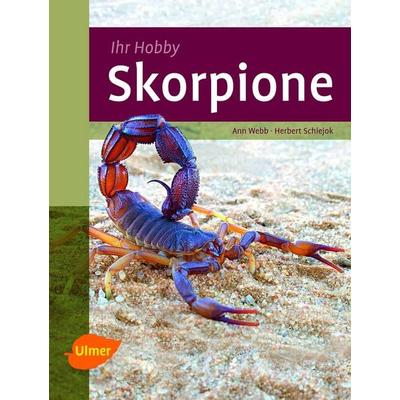 Skorpione, Gebundene Ausgabe von Ann Webb,Herbert Schiejok, Verlag Eugen Ulmer, 978-3-8001-7648-9