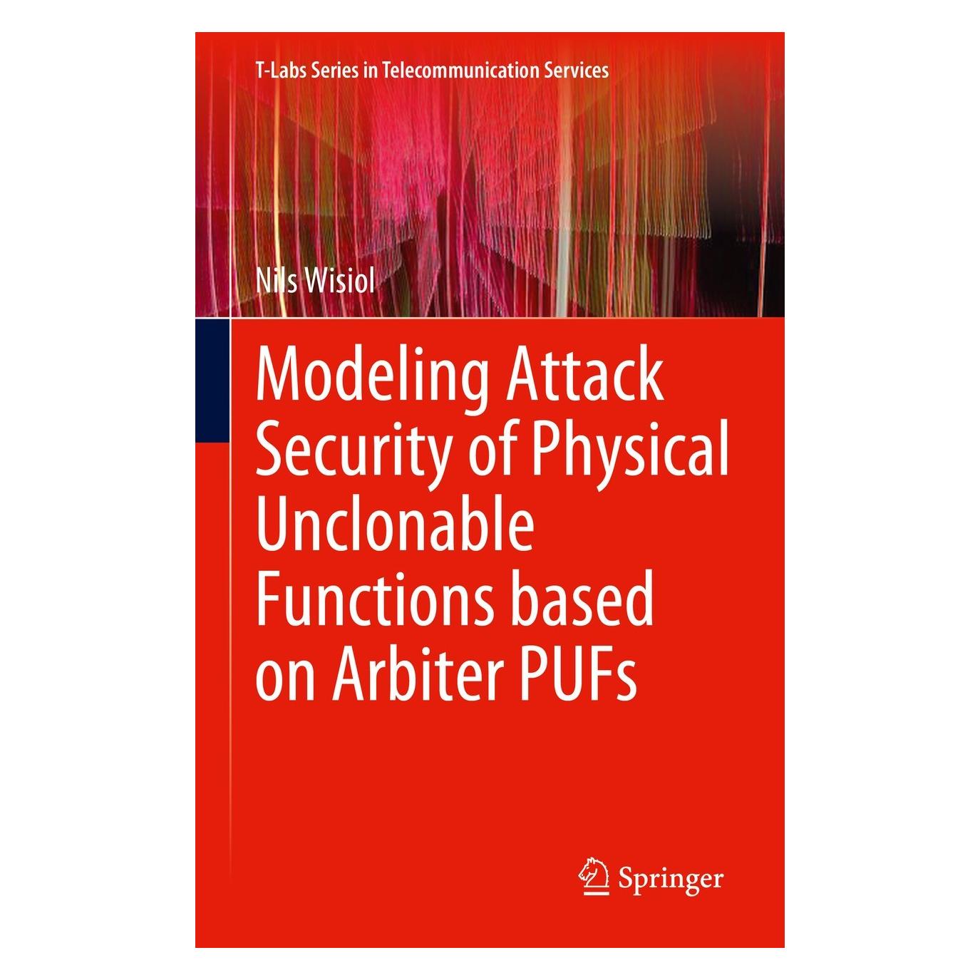 Springer Modeling Attack Security of Physical Unclonable Functions based on Arbiter PUFs (Englisch, Hardcover, Nils Wisiol) (9783031292064)