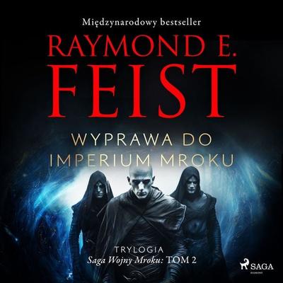 Saga Wojny Mroku. Tom 2. Wyprawa do imperium mroku - Raymond Feist, Audio, 9788727154701