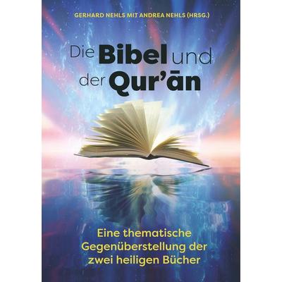 Die Bibel und der Quran, Taschenbuch von Gerhard Nehls, BoD – Books on Demand, 978-3-7481-3780-1