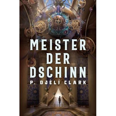 Meister der Dschinn (Gewinner des Nebula Award 2021 für Bester Roman & des Hugo Award 2022 für Bester Roman), Taschenbuch von P. Djèlí Clark, Cross
