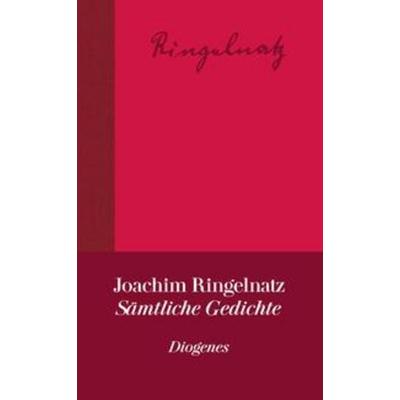 Sämtliche Gedichte, Gebundene Ausgabe von Joachim Ringelnatz, Diogenes Verlag AG