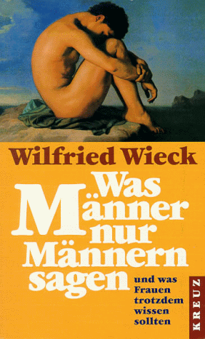 Wilfried Wieck - Was Männer nur Männern sagen - Preis vom 11.10.2026 03:10:56 h