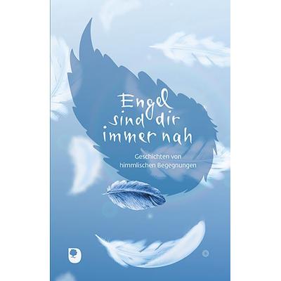 Engel sind dir immer nah, Gebundene Ausgabe von , Verlag am Eschbach, 978-3-9870011-1-6