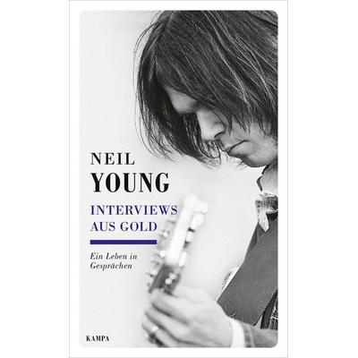 Interviews aus Gold, Gebundene Ausgabe von Neil Young, Kampa Verlag, 978-3-311-14057-3