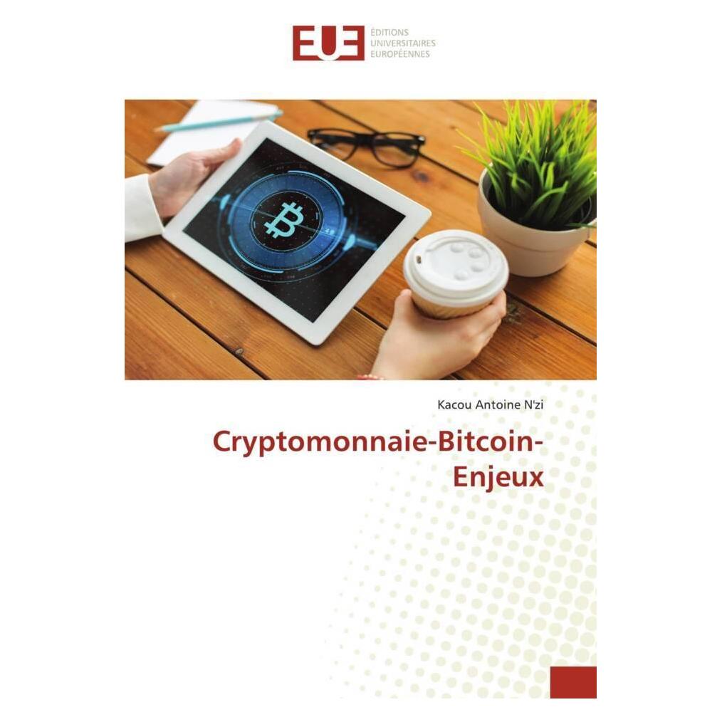 Éditions Universitaires Européennes Cryptomonnaie-Bitcoin-Enjeux (51441387)