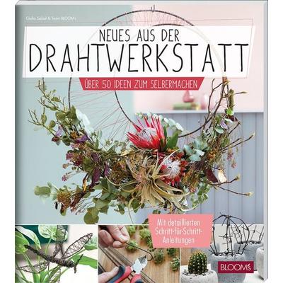 Neues aus der Drahtwerkstatt, Taschenbuch von Giulia Seibel,Team Bloom's; Bloom's; 978-3-96563-078-9