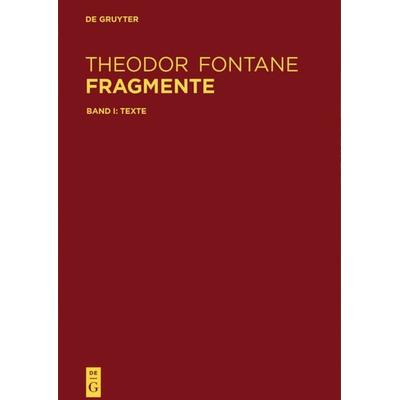 Fragmente, Gebundene Ausgabe von Theodor Fontane, De Gruyter, 978-3-11-019567-5