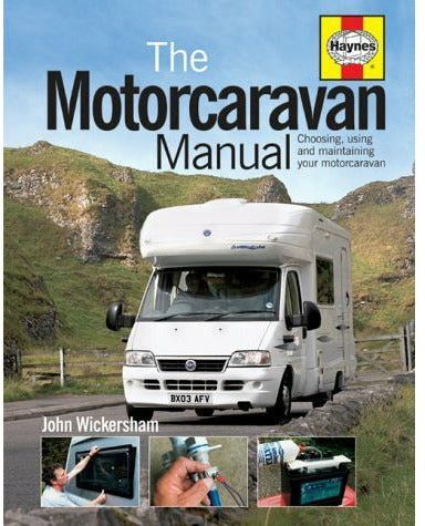 Haynes Publishing Motorcaravan Manual by John Wickersham, Choosing, Using and Maintaining Your Motorcaravan