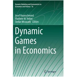 Dynamic Games in Economics, Fachbücher von Vladimir M. Veliov, Josef Haunschmied, Stefan Wrzaczek