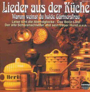 Lieder aus der Küche - Mariechen Sass Weinend im Gart - Preis vom 09.10.2026 07:28:09 h