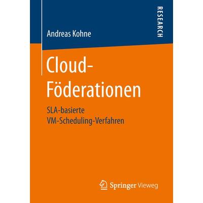 Cloud-Föderationen, Taschenbuch von Andreas Kohne, Springer Fachmedien Wiesbaden GmbH, 978-3-658-20972-8