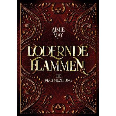 Lodernde Flammen, Taschenbuch von Aimie May, BoD – Books on Demand, 978-3-7543-3714-1