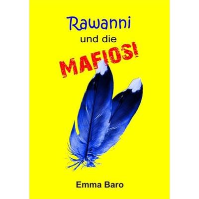 Rawanni / Rawanni und die Mafiosi, Taschenbuch von Emma Baro, Epubli, 978-3-7375-4121-3