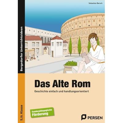 Das Alte Rom, Taschenbuch von Sebastian Barsch, Persen Verlag in der AAP Lehrerwelt GmbH, 978-3-403-23403-6
