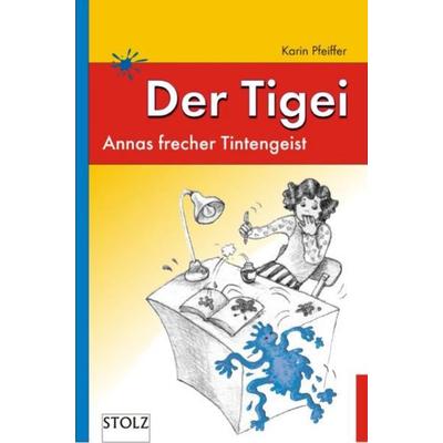 Der Tigei, Taschenbuch von Karin Pfeiffer, Stolz, 978-3-89778-245-7