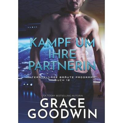 Kampf um ihre Partnerin, Taschenbuch von Grace Goodwin, Tolino media, 978-3-7546-6089-8
