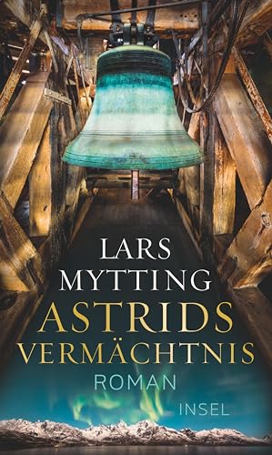 Lars Mytting - Astrids Vermächtnis: Roman Der große Abschluss der Schwesterglocken-Trilogie - Preis vom 12.10.2026 11:37:12 h