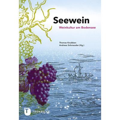 Seewein, Gebundene Ausgabe von Thomas Knubben,Andreas Schmauder, Jan Thorbecke Verlag, 978-3-7995-1153-7