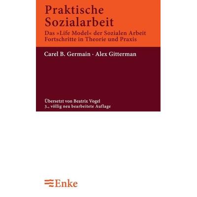Praktische Sozialarbeit, Taschenbuch von Carel B. Germain,Alex Gittermann, De Gruyter Oldenbourg, 978-3-8282-4530-3