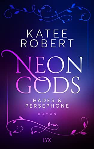 Katee Robert - Neon Gods - Hades & Persephone (Dark Olympus, Band 1) - Preis vom 09.10.2026 07:28:09 h