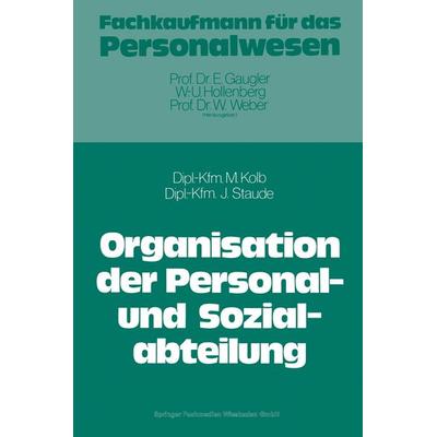 Die Organisation der Personal- und Sozialabteilung, Taschenbuch von Meinulf Kolb,Joachim Staude, Betriebswirtschaftlicher Verlag Gabler,