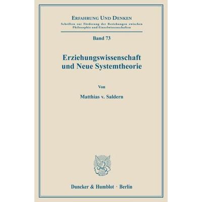 Erziehungswissenschaft und Neue Systemtheorie., Taschenbuch von Matthias Saldern, Duncker & Humblot, 978-3-428-07121-0