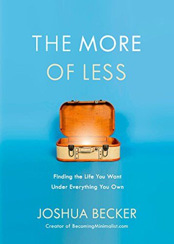 Joshua Becker - The More of Less: Finding the Life You Want Under Everything You Own - Preis vom 17.10.2026 19:25:27 h